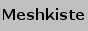 Meshkiste
